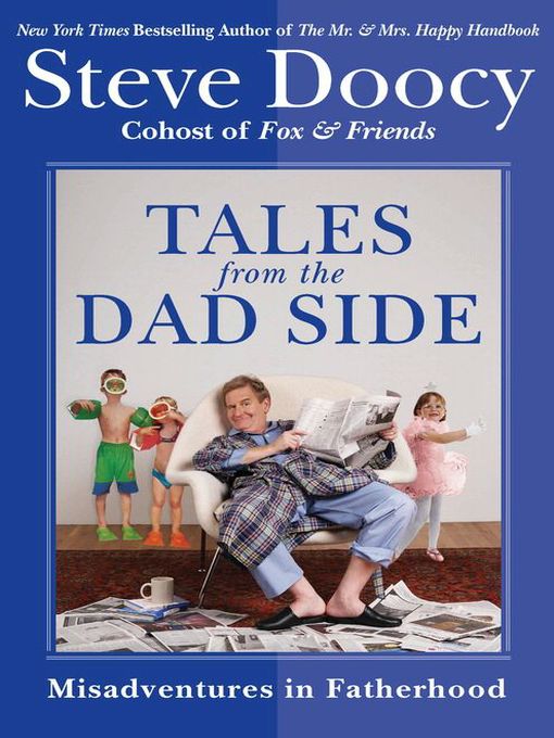 Title details for Tales from the Dad Side by Steve Doocy - Available